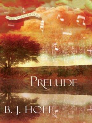 Prelude (The American Anthem Series #1) [Large Print] 0786250097 Book Cover