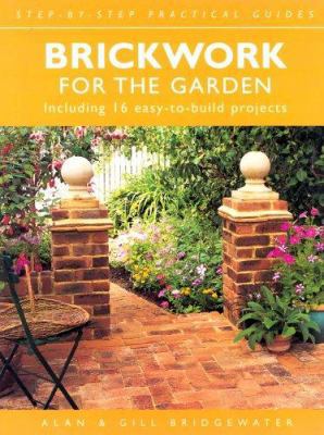 Brickwork for the Garden : Including 16 Easy-To... 1843304929 Book Cover