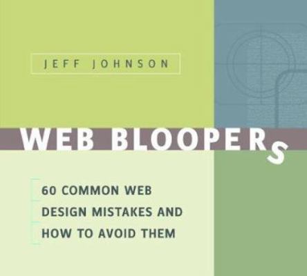 Web Bloopers: 60 Common Web Design Mistakes, an... 1558608400 Book Cover