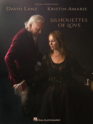 David Lanz & Kristin Amarie - Silhouettes of Love 1495098206 Book Cover