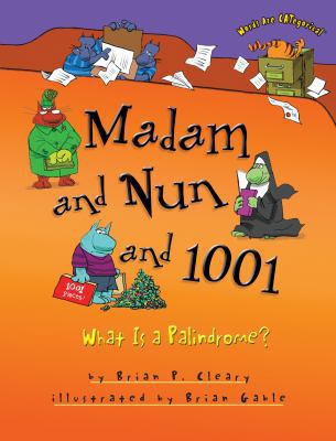 Madam and Nun and 1001: What Is a Palindrome? 1467726281 Book Cover