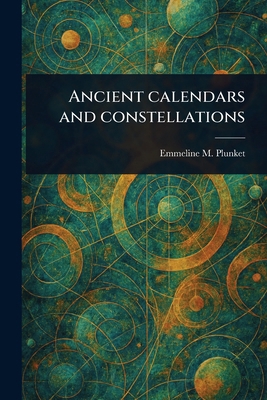 Ancient Calendars and Constellations 1023440784 Book Cover