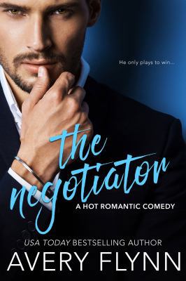 The Negotiator (a Hot Romantic Comedy) 1640633316 Book Cover