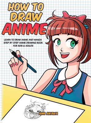 How to Draw Anime: Learn to Draw Anime and Mang... 1952264189 Book Cover