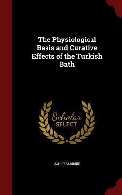 The Physiological Basis and Curative Effects of... 1296705382 Book Cover