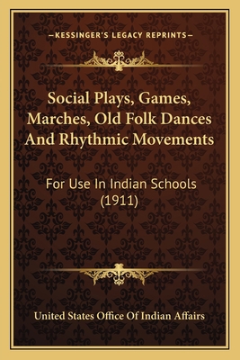 Social Plays, Games, Marches, Old Folk Dances A... 1163929581 Book Cover