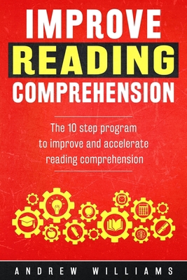 Improve Reading Comprehension: The 10 step prog... 1514795035 Book Cover