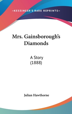 Mrs. Gainsborough's Diamonds: A Story (1888) 1120776430 Book Cover