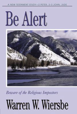 Be Alert (2 Peter, 2 & 3 John, Jude): Beware of... 0896933806 Book Cover