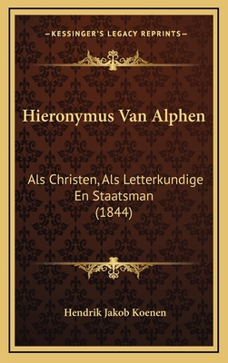 Hieronymus Van Alphen: Als Christen, Als Letter... [Dutch] 1169105181 Book Cover