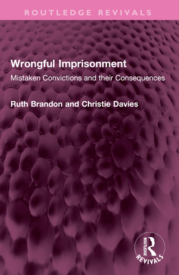 Wrongful Imprisonment: Mistaken Convictions and... 1032379324 Book Cover