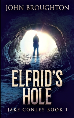 Elfrid's Hole (Jake Conley Book 1) 1715652355 Book Cover