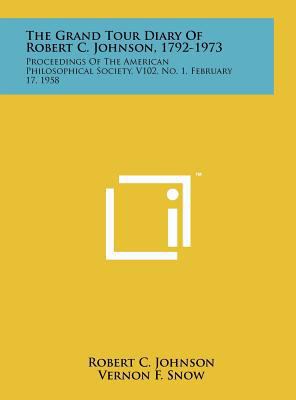The Grand Tour Diary of Robert C. Johnson, 1792... 1258100312 Book Cover