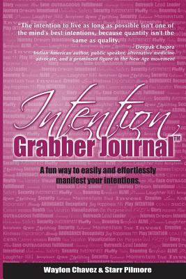 Intention Grabber(TM) Journal: A Fun Way to Eas... 1532758979 Book Cover