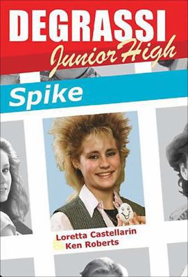 Degrassi Junior High: Spike 155028925X Book Cover