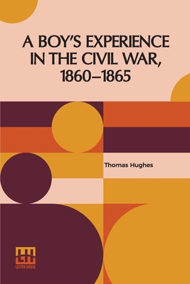 A Boy's Experience In The Civil War, 1860-1865 9356144923 Book Cover