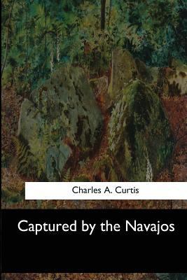 Captured by the Navajos 1546903453 Book Cover