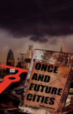 Once and Future Cities (Paperback) 0955526892 Book Cover