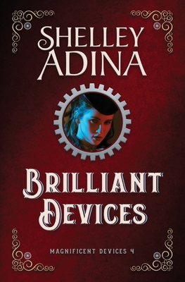 Brilliant Devices: A steampunk adventure novel 193908704X Book Cover