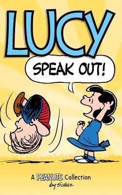 Lucy: Speak Out!: A PEANUTS Collection 1524851299 Book Cover