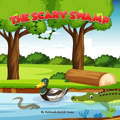 The Scary Swamp B0BSWQYD43 Book Cover