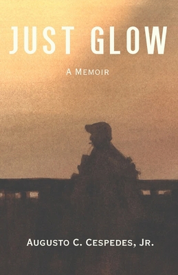 Just Glow: A Memoir B0DCG7KFCN Book Cover