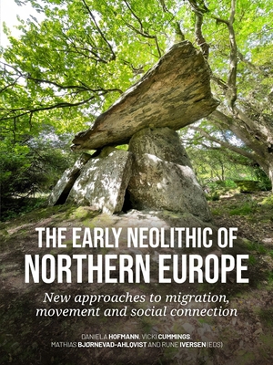 The Early Neolithic of Northern Europe: New App... 946426327X Book Cover