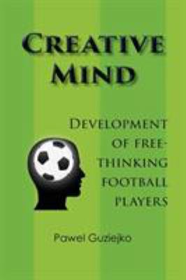 Creative Mind. Development of Free-Thinking Foo... 0755215885 Book Cover