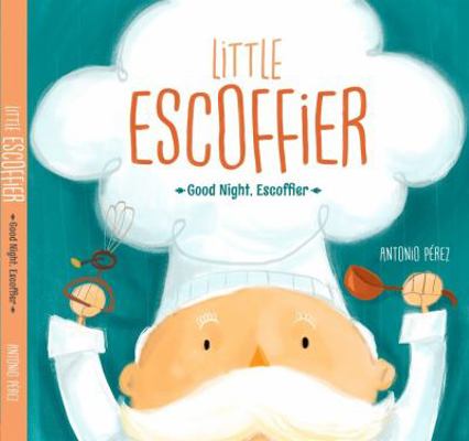 Hardcover Little Escoffier : Good Night, Escoffier Book