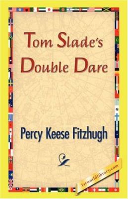 Tom Slade's Double Dare 142183300X Book Cover