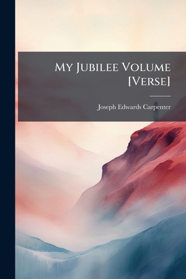 My Jubilee Volume [Verse] 114769088X Book Cover
