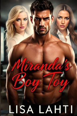 Miranda's Boy Toy: The Boss's Obsession B0FRZFGFTC Book Cover