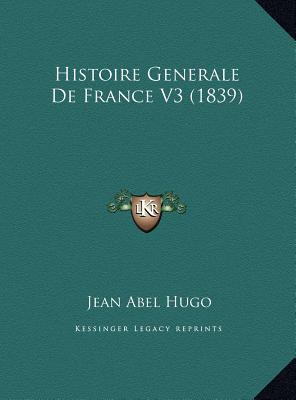 Histoire Generale De France V3 (1839) [French] 1169818749 Book Cover