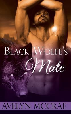 Black Wolfe's Mate: A Wolf Shifter Romance 1517344670 Book Cover