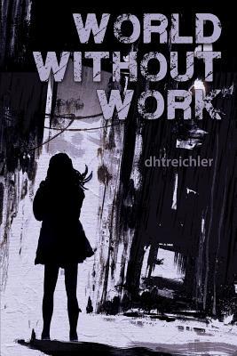 World Without Work 1532391315 Book Cover