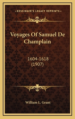 Voyages of Samuel de Champlain: 1604-1618 (1907) 1164397354 Book Cover