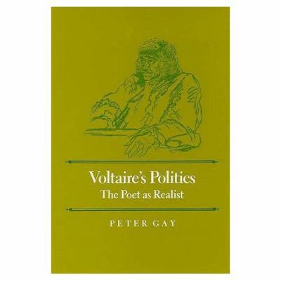 Voltaire's Politics: The Poet as Realist 0300040954 Book Cover