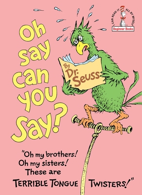 Oh, Say Can You Say? 0394842553 Book Cover