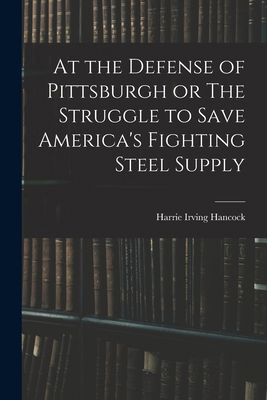 At the Defense of Pittsburgh or The Struggle to... 1018928944 Book Cover