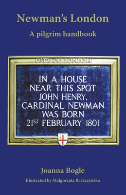 Newman's London: A pilgrim handbook 0852447132 Book Cover