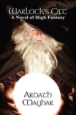 Warlock's Gift: A Novel of High Fantasy: Tales ... 1434402738 Book Cover
