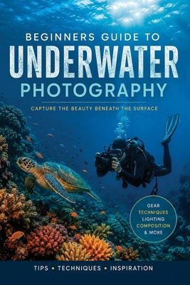 Beginners Guide to Underwater Photography B0HG4JHVK2 Book Cover