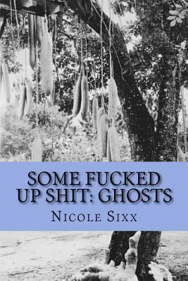 Some Fucked Up Shit: Ghosts 1984247212 Book Cover