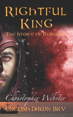 Rightful King: The Story of Aurelius B09ZCX8591 Book Cover