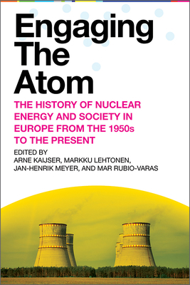 Engaging the Atom: The History of Nuclear Energ... 1952271320 Book Cover