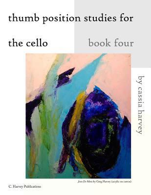 Thumb Position Studies for the Cello, Book Four 1635231515 Book Cover