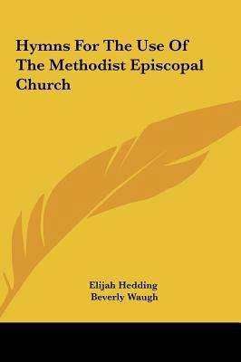 Hymns for the Use of the Methodist Episcopal Ch... 116165626X Book Cover
