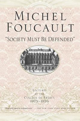Society Must Be Defended: Lectures at the Collh... 0312422660 Book Cover