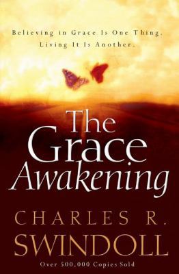 The Grace Awakening: Believing in Grace Is One ... 0849911885 Book Cover