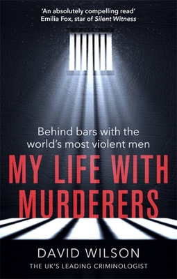 My Life with Murderers: Behind Bars with the Wo... 0751574139 Book Cover